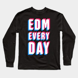 EDM Every Day Long Sleeve T-Shirt